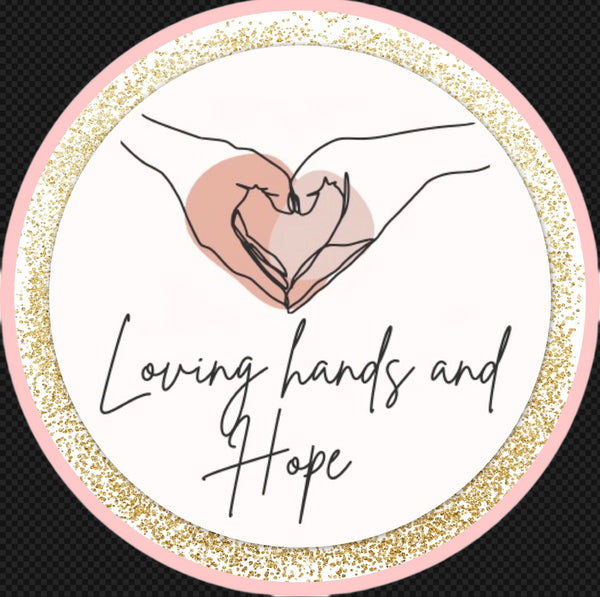 Loving Hands And Hope